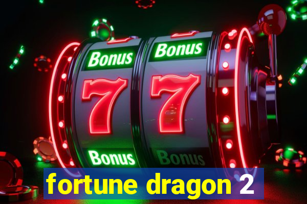 fortune dragon 2